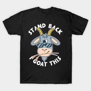 GOATS: I Goat This T-Shirt